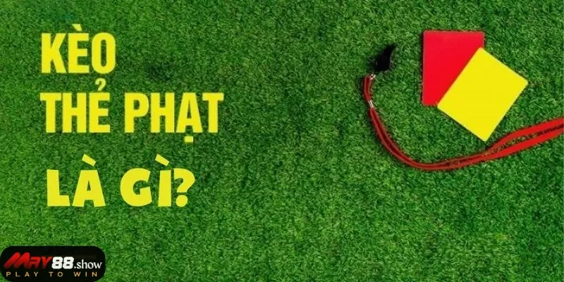 Kèo thẻ phạt hiện có nhiều anh em chọn chơi ở May88
